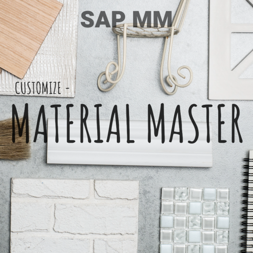 How to customize Material Master? – SAP S/4 HANA