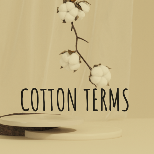 All you need to know about the unknown cotton-related terms